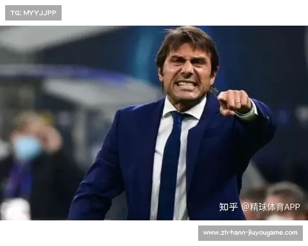 孔蒂执教热刺前景堪忧 球队战绩无力提升引发长期存疑